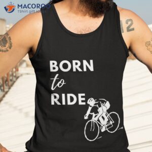 born to ride shirt tank top 3