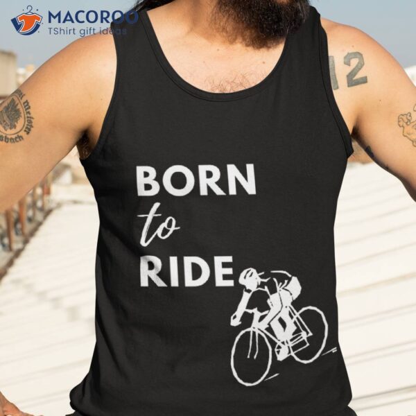 Born To Ride Shirt