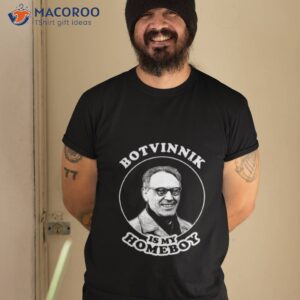 botvinnik is my homeboy funny chess memes for fans of mikhail botvinnik shirt tshirt 2