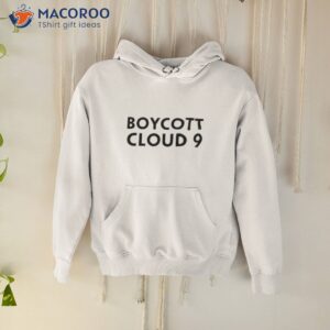 boycott cloud 9 shirt hoodie