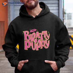 bratty puppy shirt hoodie