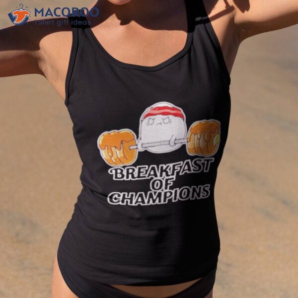 Breakfast Of Champions Shirt