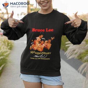 Bruce Lee 50th Anniversary Thank You For The Memories Shirt 2 bruce lee 50th anniversary thank you for the memories shirt sweatshirt