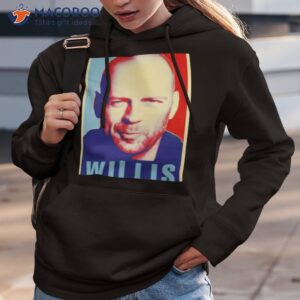 bruce willis hope shirt hoodie 3