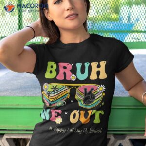 bruh we out funny last day of school teacher boy girl summer shirt tshirt 1 1