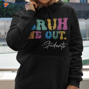 bruh we out students last day of school summer 2023 shirt hoodie 2