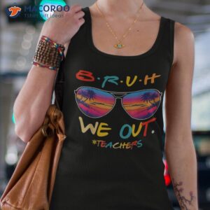 bruh we out teachers end of school year teacher hello summer shirt tank top 4