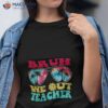 Bruh We Out Teachers End Of School Year Teacher Summer Shirt