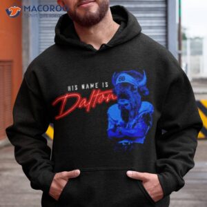 buffalo his name is dalton shirt hoodie