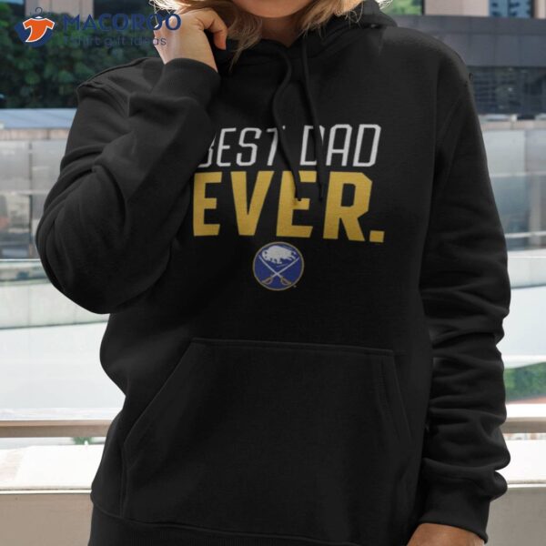 Buffalo Sabres Best Dad Ever Logo Father’s Day Shirt