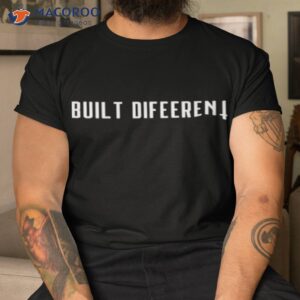 built different shirt tshirt