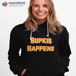 bupkis happens shirt hoodie 1