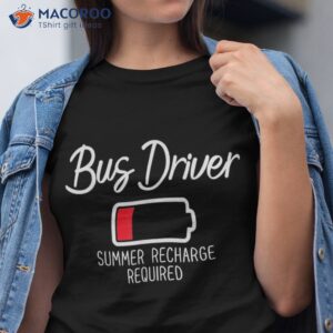 bus driver summer recharge required last day school shirt tshirt