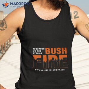 Bushfires In Australia Shirt 3 bushfires in australia shirt tank top 3