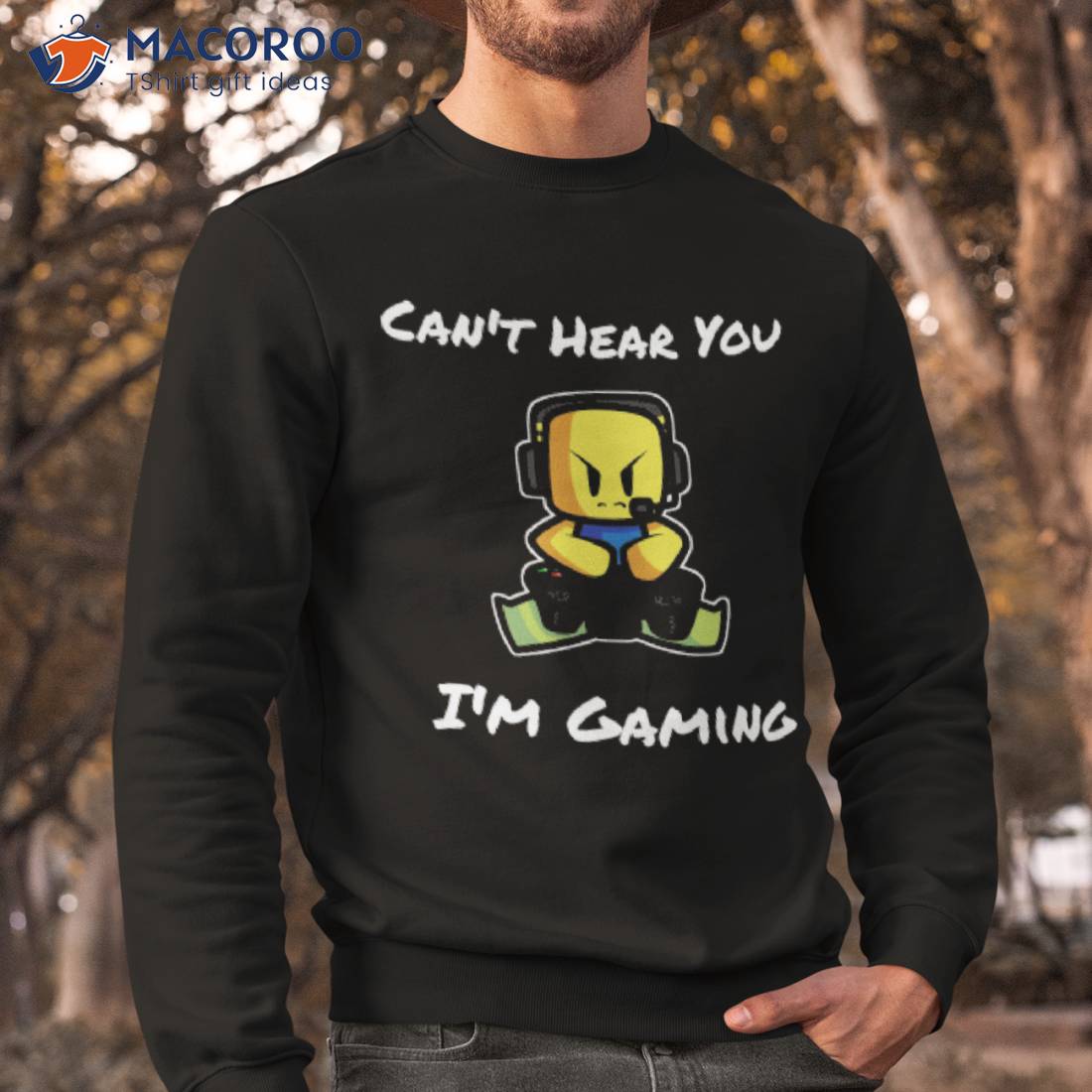 Can't Hear You I'm Gaming Roblox T-Shirt