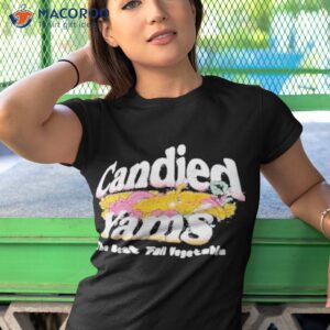 candied yams the best fall vegetable shirt tshirt 1