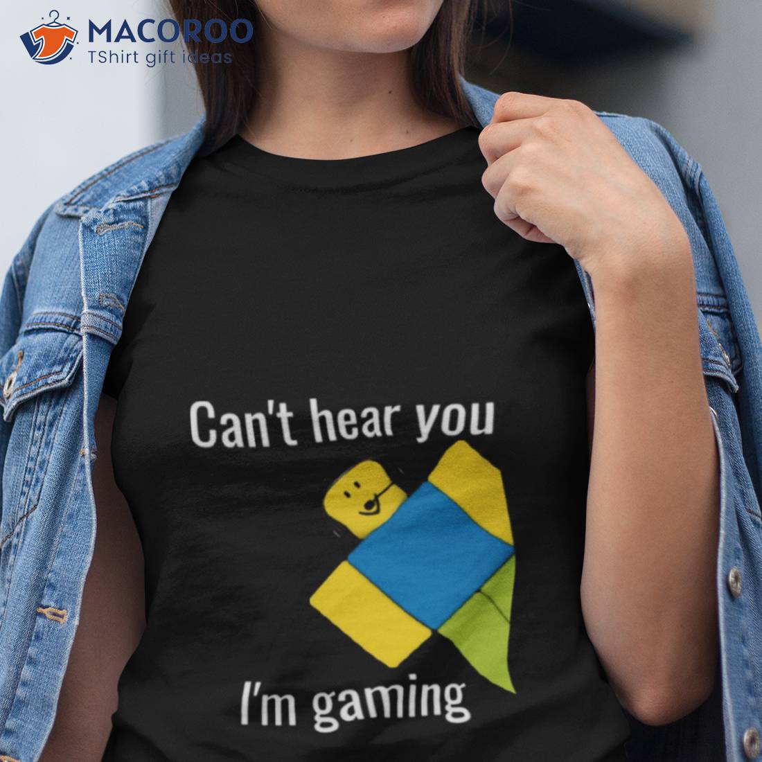 I Cant Hear You Gaming Roblox Adult Unisex T Shirt Roblox 