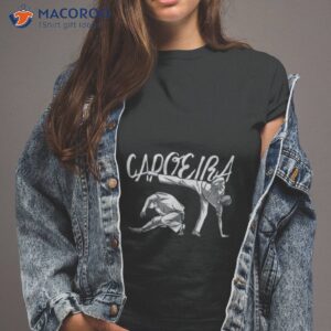 capoeira dancing quote shirt tshirt 2