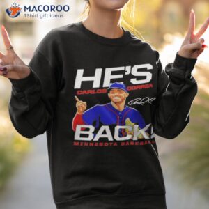 carlos correa hes back minnesota baseball signature shirt sweatshirt 2