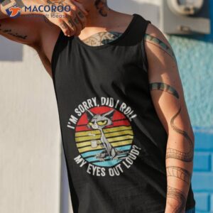 cat coffee im sorry did i roll my eyes out loud vintage shirt tank top 1