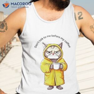 Cat Don’t Talk To Me Before My Coffee Shirt 3 cat dont talk to me before my coffee shirt tank top 3