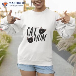 cat mom t shirt sweatshirt