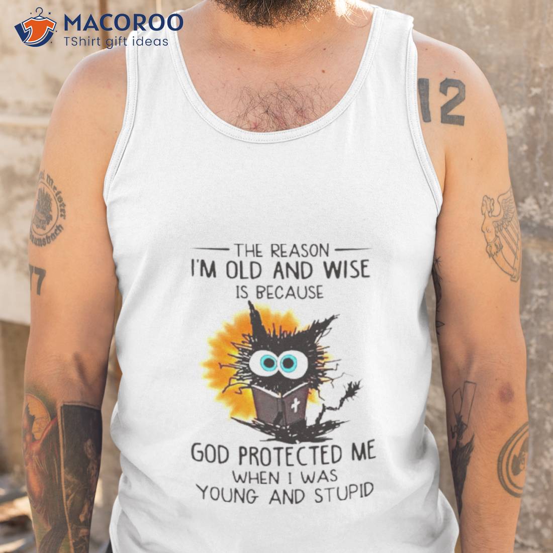 Cat The Reason I’m Old And Wise Is Because God Protected Me Shirt Cat The Reason I’m Old And Wise Is Because God Protected Me Shirt