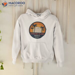 catalina island dominican republic shirt hoodie 1