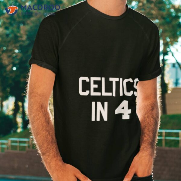 Celtics In 4 Boston Celtics 2023 Shirt