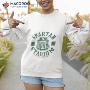 champion michigan state spartans spartan stadium 100th anniversary shirt sweatshirt