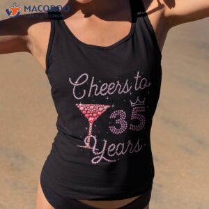 Cheers To 35 Years 35th Birthday Old Bday Shirt