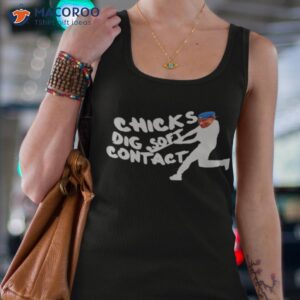 chicks dig soft contact shirt tank top 4