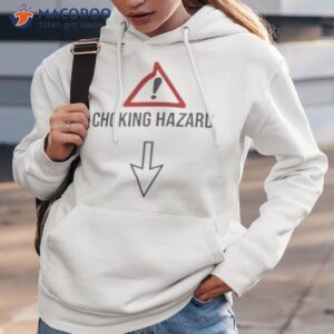 choking hazard shirt hoodie 3