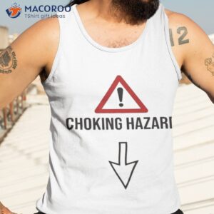 choking hazard shirt tank top 3