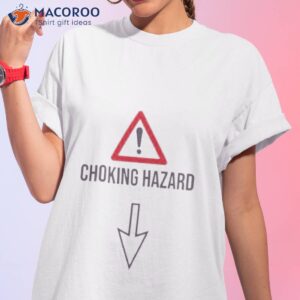 choking hazard shirt tshirt 1 1