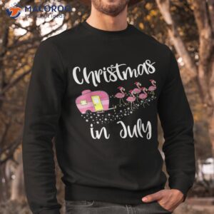 Christmas In July Flamingo Pink Funny Camping Camper Trailer Shirt 2 christmas in july flamingo pink funny camping camper trailer shirt sweatshirt