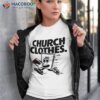 Church Clothes Bible Shirt