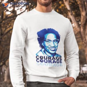 clara luper courage courage courage shirt sweatshirt