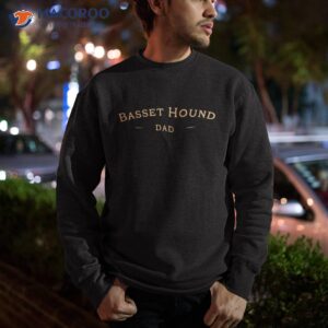 classic basset hound dad dog dad shirt sweatshirt