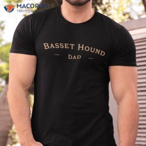 classic basset hound dad dog dad shirt tshirt