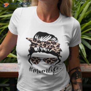 classy mom life with leopard pattern shades cool messy bun t shirt mother s day wine gifts tshirt 3