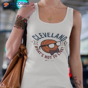 cleveland whats not to like shirt tank top 4