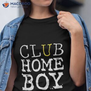 Club Homeboy Bmx Home Boy Shirt