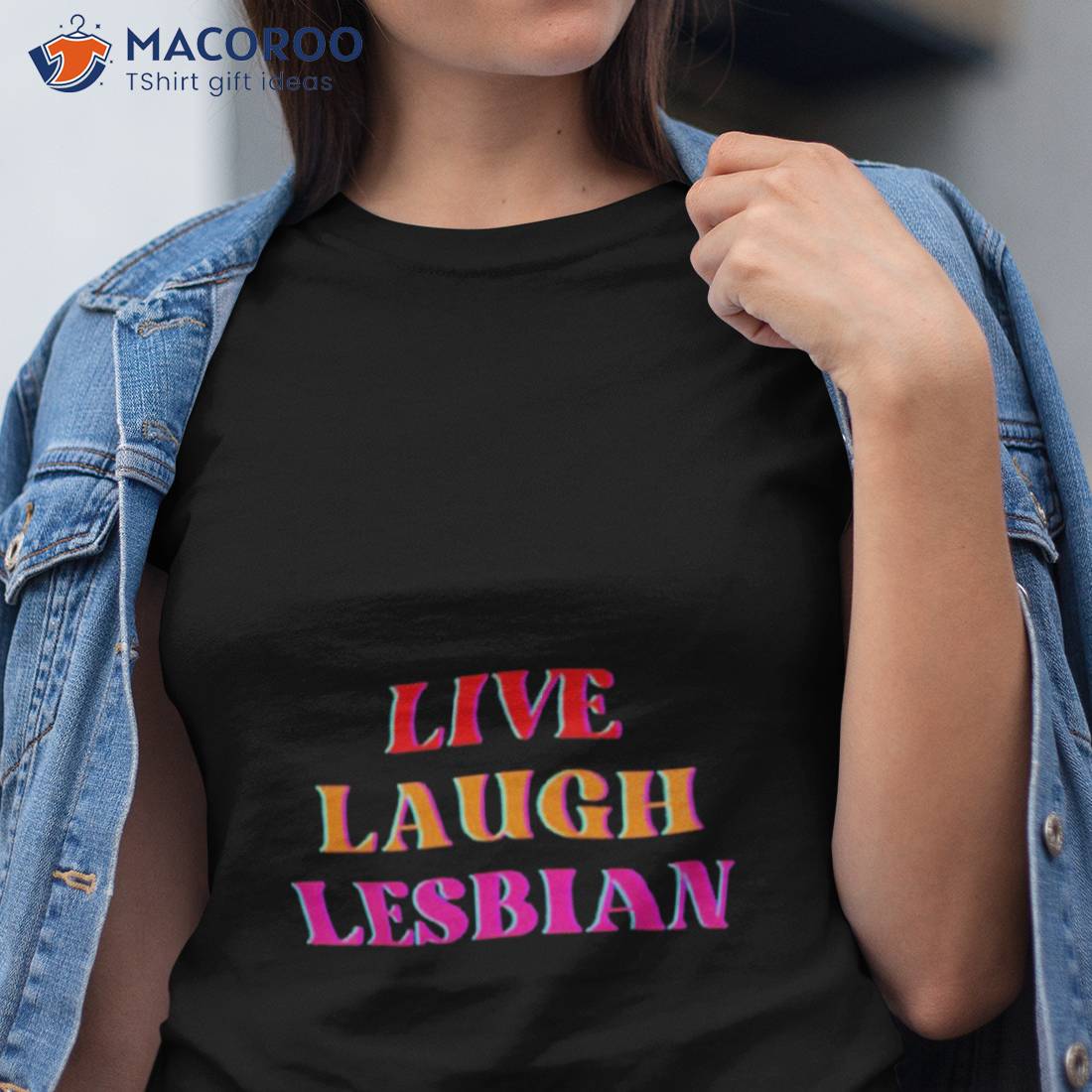 Color Live Laugh Lesbian Lgbt Gay Pride Shirt Color Live Laugh Lesbian Lgbt Gay Pride Shirt