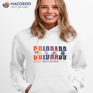 Colorado Broncos Rockies Avalanche And Nuggets Shirt