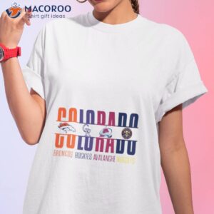 Colorado Broncos Rockies Avalanche And Nuggets Shirt