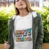 Colorful Happy Last Day Of School Funny Shirt