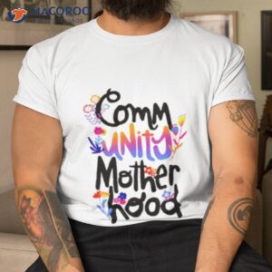 community motherhood shirt tshirt