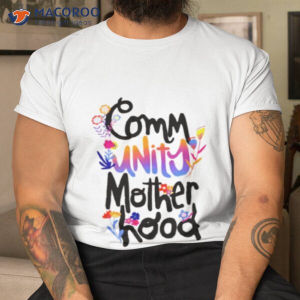 Community Motherhood Shirt