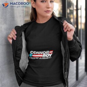 conheads connor roy enough already shirt tshirt 3